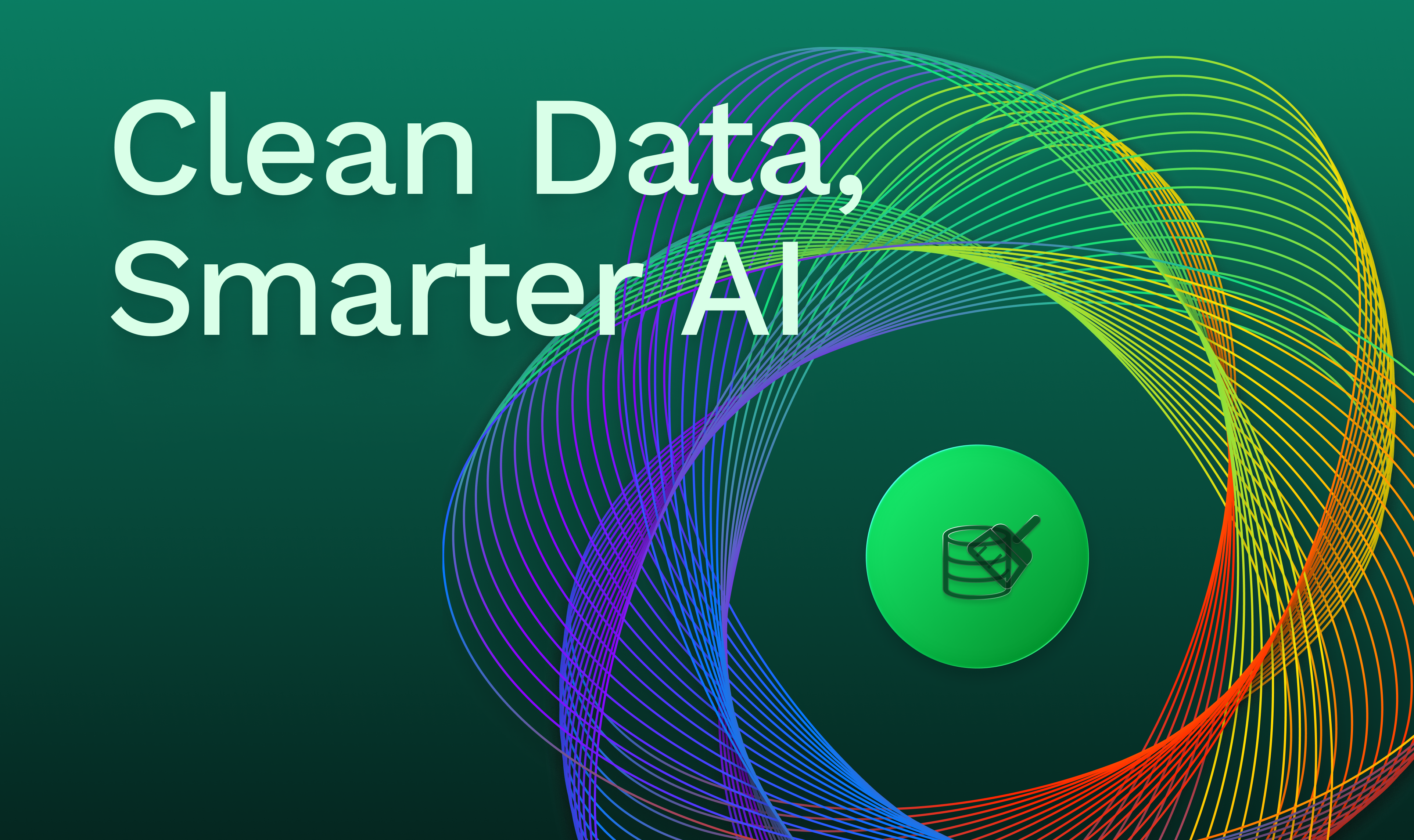 Clean data, smarter ai
